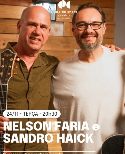Arte de divulgação de Nelson Faria e Sandro Haick, no Clube do Choro de Brasília
